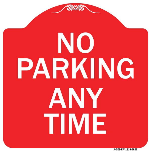 Signmission No Parking Any Time Heavy-Gauge Aluminum Architectural Sign, 18" x 18", RW-1818-9827 A-DES-RW-1818-9827 - main